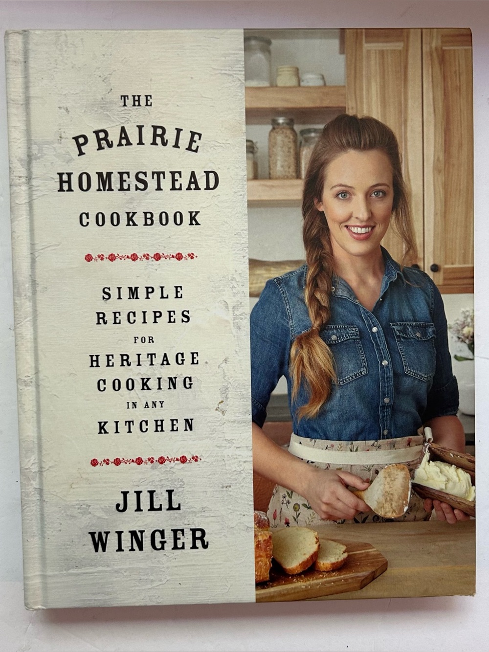 The Prairie Homestead Cookbook: Simple Recipes for Heritage Cooking  LIKE NEW
